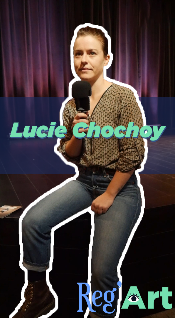 Reg’Art # 18 : Lucie Chochoy